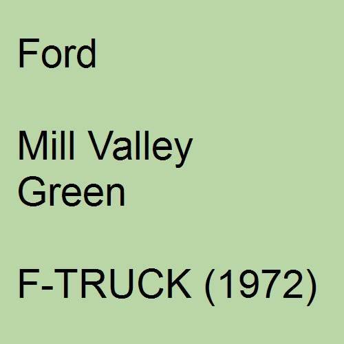 Ford, Mill Valley Green, F-TRUCK (1972).